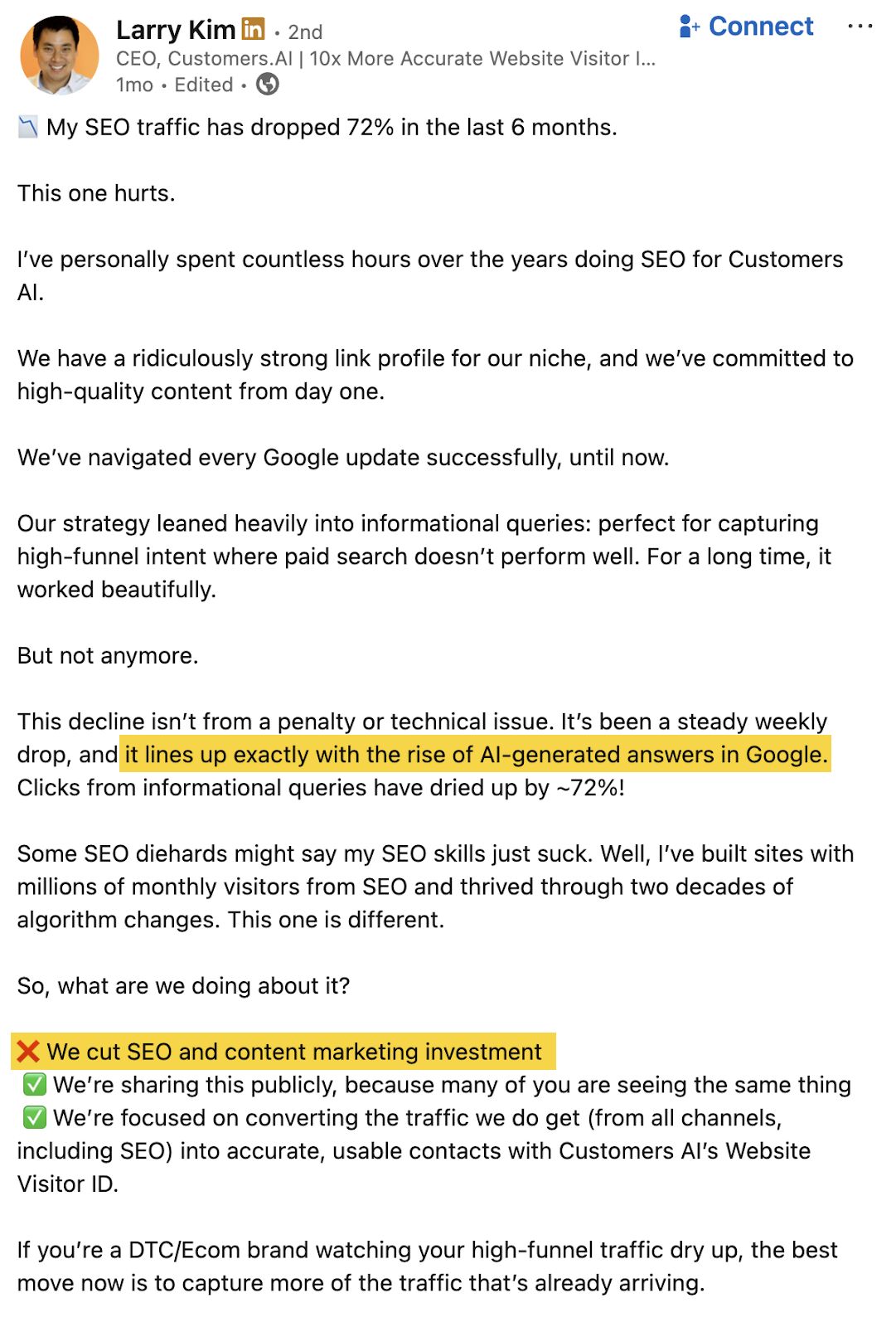LinkedIn post by Larry Kim, CEO of Customers.AI, discussing a 72% drop in SEO traffic over 6 months. He explains their strategy focused on informational queries but notes that the decline "lines up exactly with the rise of AI-generated answers in Google" (highlighted in yellow). Post includes their response strategy with checkmarks and X marks showing they cut SEO investment, are sharing publicly, and focused on converting existing traffic.