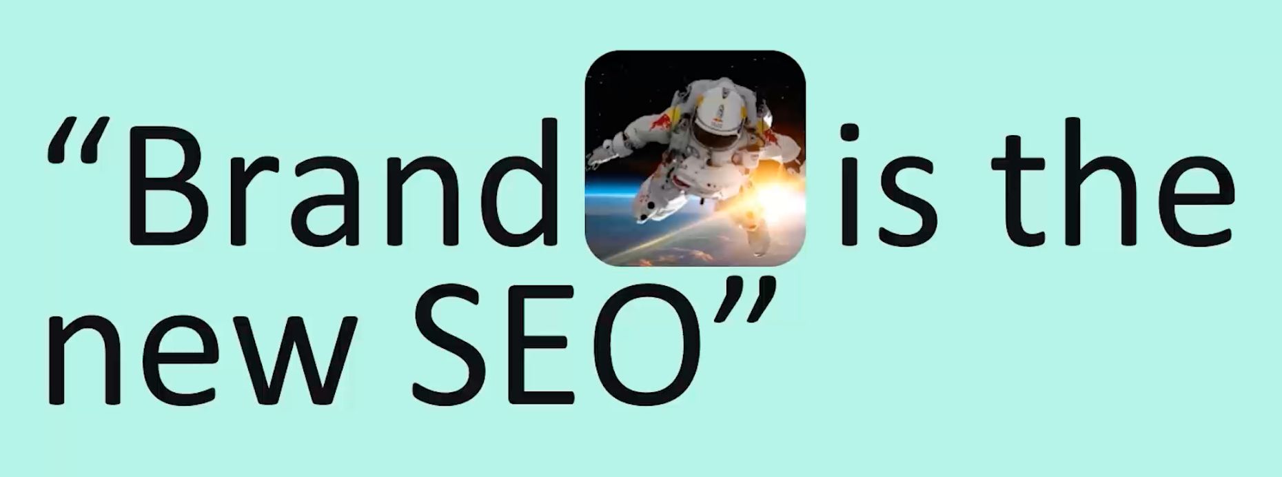 Slide showing brand is the new SEO